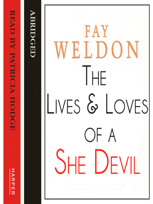 Title details for The Life and Loves of a She-Devil by Fay Weldon - Available